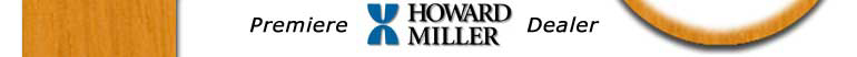 We are a Premiere Howard Miller Dealer